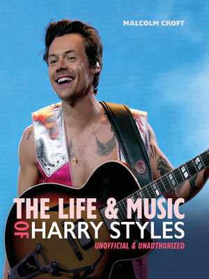 cover image of The Life and Music of Harry Styles